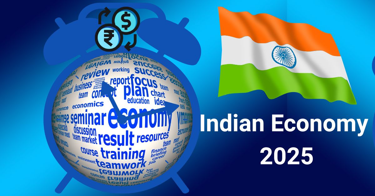 भारत की वर्तमान स्थिति 2025 – भारतीय अर्थव्यवस्था और शेयर बाजार